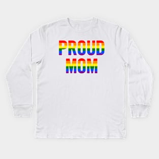 Proud Mom Kids Long Sleeve T-Shirt